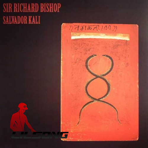 Sir Richard Bishop - Salvador Kali